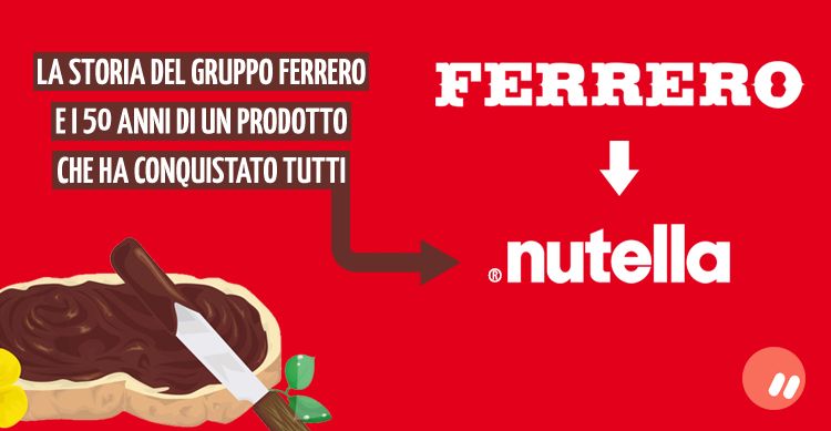 La storia di Ferrero e i 50 anni di un prodotto che ha conquistato tutti: Nutella