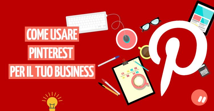 Come usare Pinterest per il business