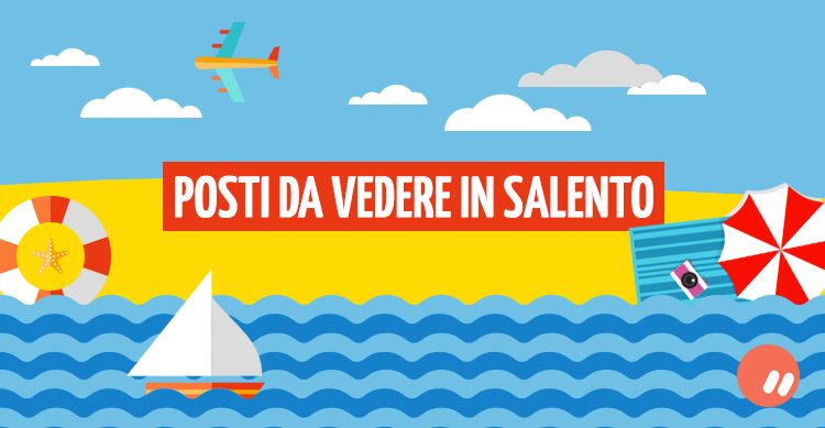 Salento: cosa vedere